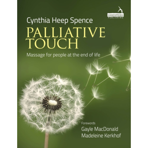 Jessica kingsley publishers Palliative Touch: Massage for People at the End of Life (häftad, eng)