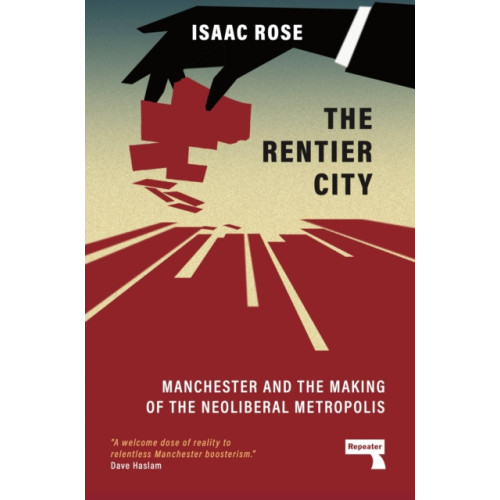Watkins Media Limited The Rentier City (häftad, eng)