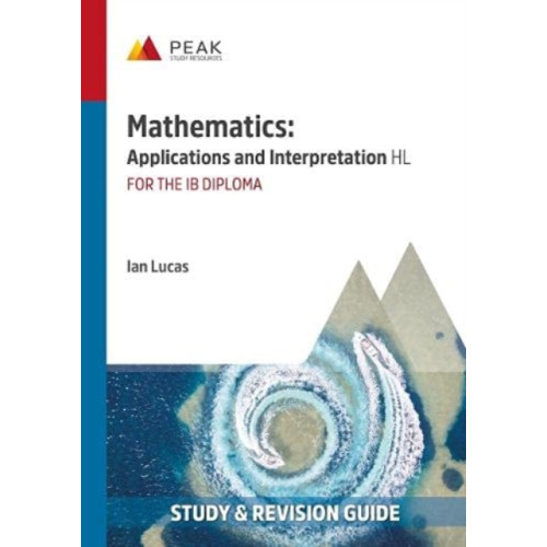 Peak Study Resources Ltd Mathematics: Applications and Interpretation HL (häftad, eng)