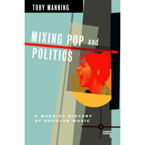 Watkins Media Limited Mixing Pop and Politics (häftad, eng)