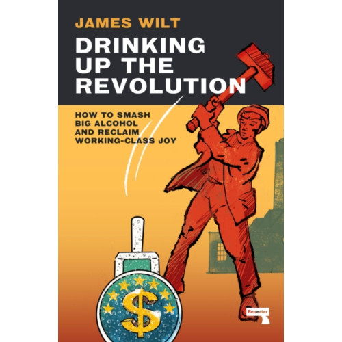 Watkins Media Limited Drinking Up the Revolution (häftad, eng)