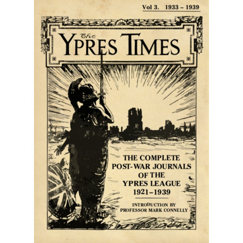 Unicorn Publishing Group The Ypres Times Volume Three (1933-1939) (inbunden, eng)