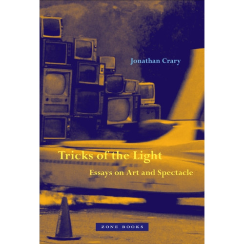 Zone Books Tricks of the Light – Essays on Art and Spectacle (inbunden, eng)