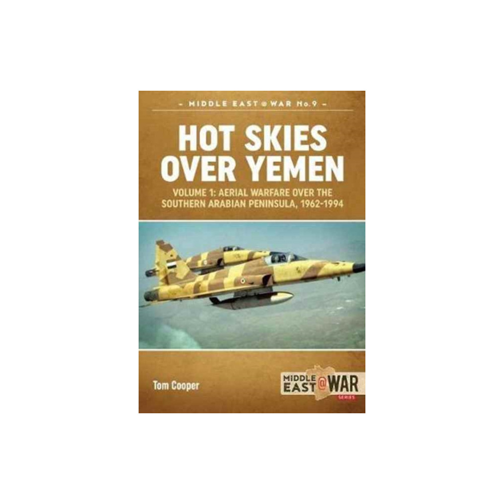 Produktbild för Hot Skies Over Yemen: Aerial Warfare Over the Southern Arabian Peninsula Volume 1 (häftad, eng)