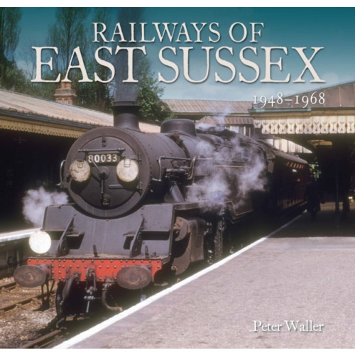 Unique Publishing Services Ltd Railways of East Sussex (häftad, eng)