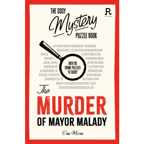 Richardson Publishing The Cosy Mystery Puzzle Book - The Murder of Mayor Malady (häftad, eng)
