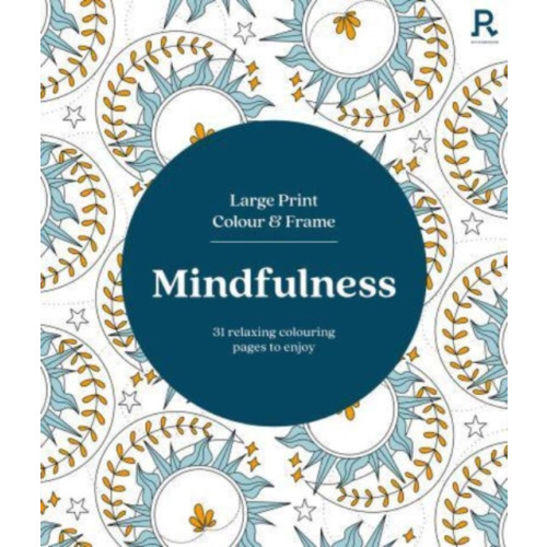 Richardson Publishing Large Print Colour & Frame - Mindfulness (Colouring Book for Adults) (häftad, eng)