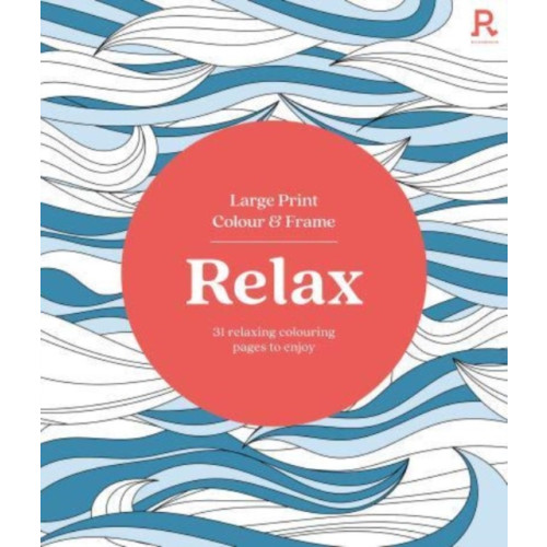 Richardson Publishing Large Print Colour & Frame - Relax (Colouring Book for Adults) (häftad, eng)