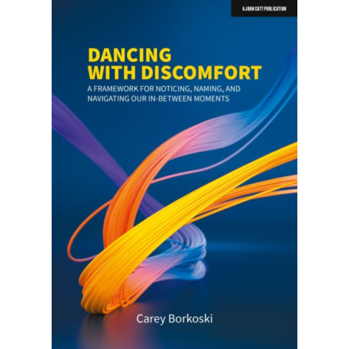 Hodder Education Dancing with Discomfort: A framework for noticing, naming, and navigating our in-between moments (häftad, eng)