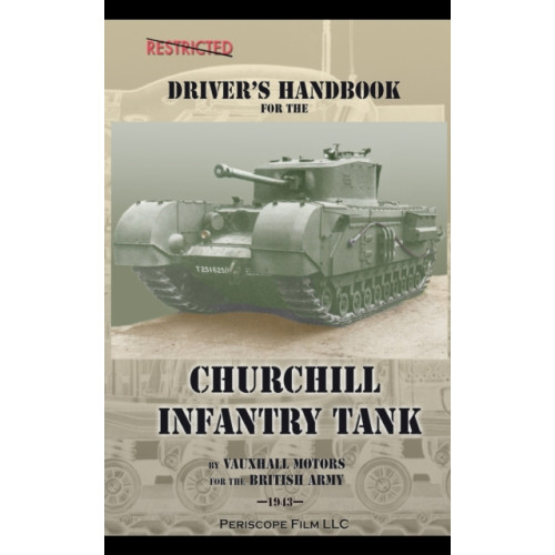 Periscope Film, LLC Driver's Handbook for the Churchill Infantry Tank (häftad, eng)