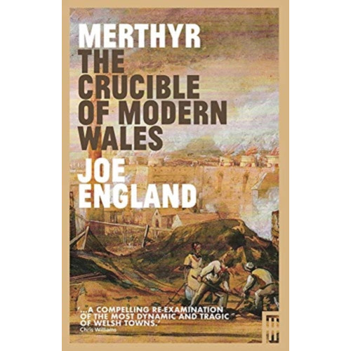 Parthian Books Merthyr, The Crucible of Modern Wales (häftad, eng)