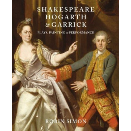 Paul Holberton Publishing Ltd Shakespeare, Hogarth and Garrick (inbunden, eng)