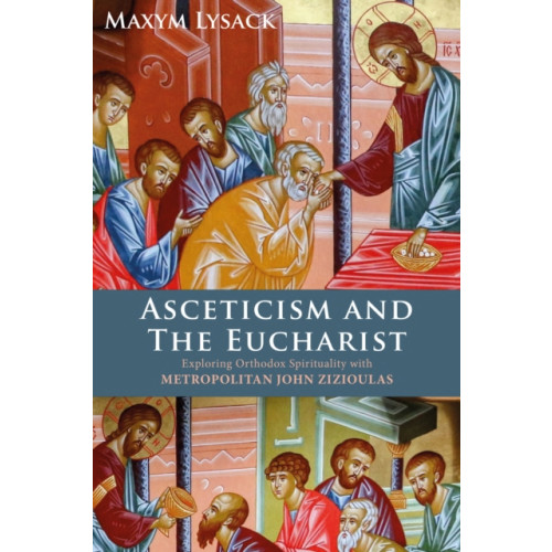 Darton, Longman & Todd Ltd Asceticism and the Eucharist (inbunden, eng)