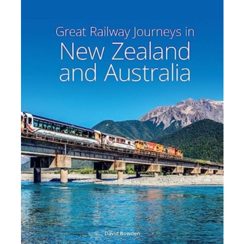 John Beaufoy Publishing Ltd Great Railway Journeys in New Zealand & Australia (inbunden, eng)