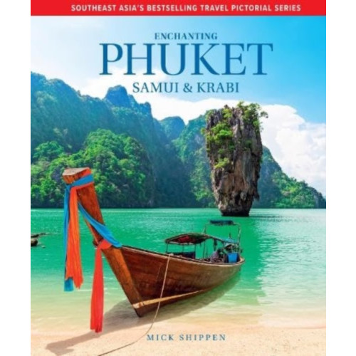 John Beaufoy Publishing Ltd Enchanting Phuket, Samui & Krabi (inbunden, eng)