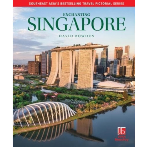 John Beaufoy Publishing Ltd Enchanting Singapore (inbunden, eng)