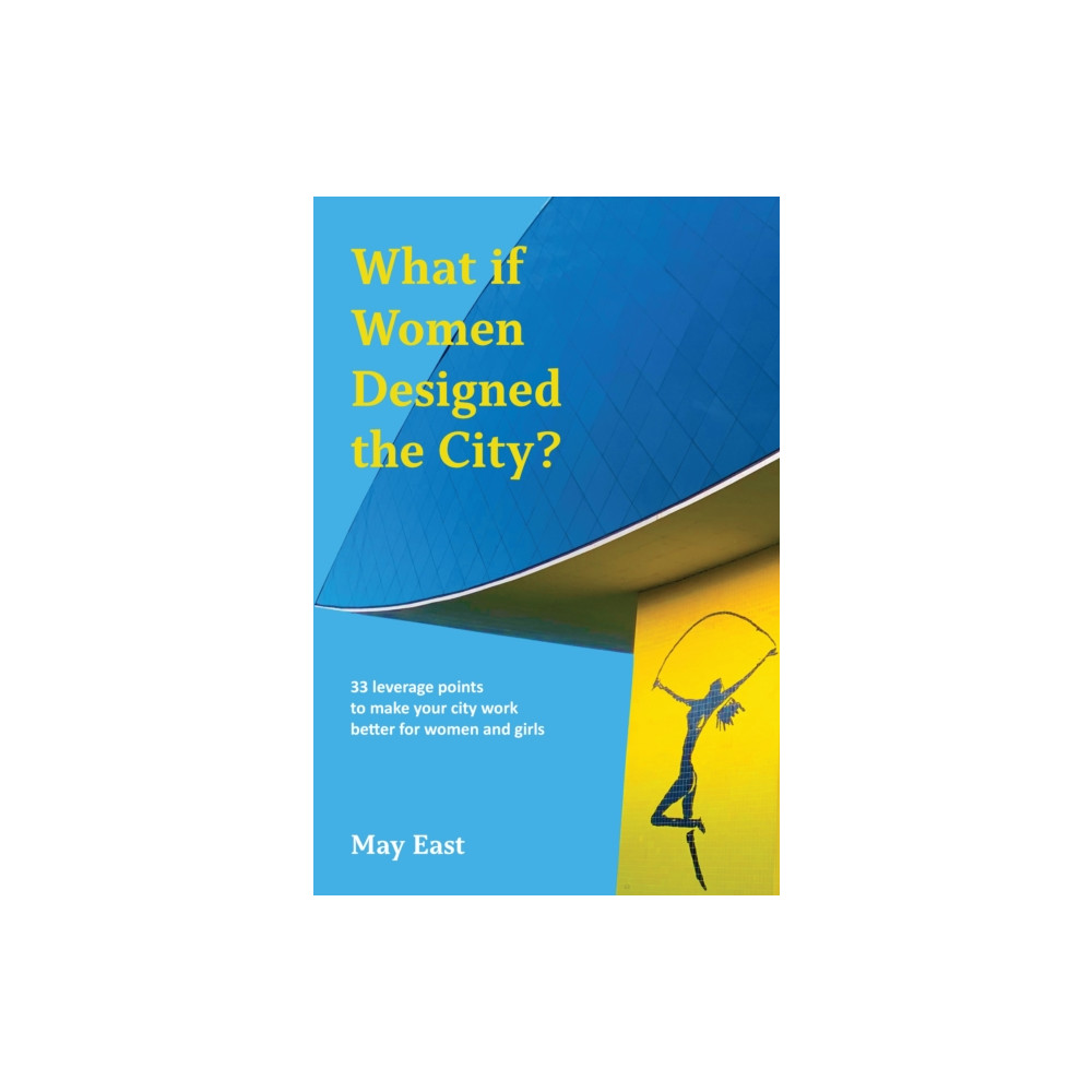 Produktbild för What if Women Designed the City? (häftad, eng)