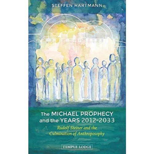 Temple Lodge Publishing The Michael Prophecy and the Years 2012-2033 (häftad, eng)