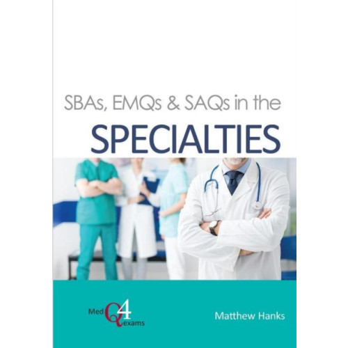 TFM Publishing Ltd SBAs, EMQs & SAQs in the SPECIALTIES (häftad, eng)
