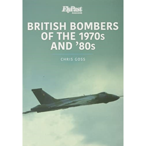 Key Publishing Ltd British Bombers: The 1970s and '80s (häftad, eng)