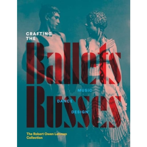 D Giles Ltd Crafting the Ballets Russes (inbunden, eng)