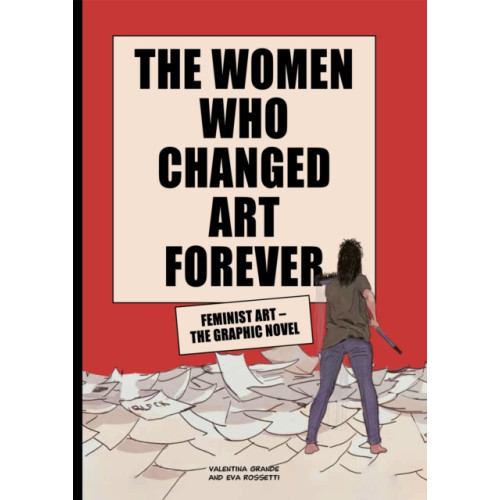 Orion Publishing Co The Women Who Changed Art Forever (inbunden, eng)