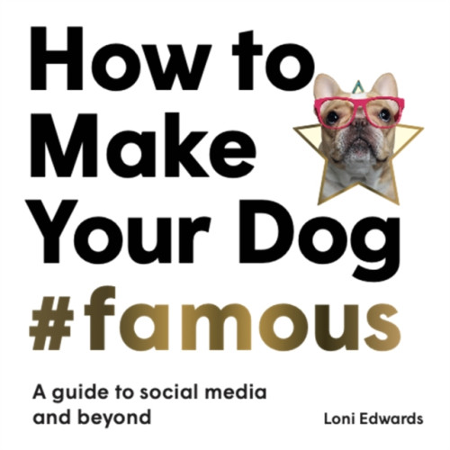 Orion Publishing Co How To Make Your Dog #Famous (häftad, eng)