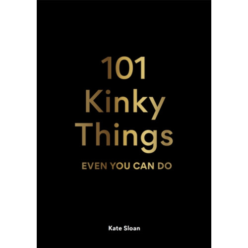 Orion Publishing Co 101 Kinky Things Even You Can Do (inbunden, eng)