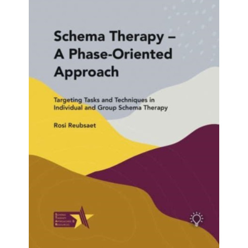 Pavilion Publishing and Media Ltd Schema Therapy - A Phase-Oriented Approach (häftad, eng)