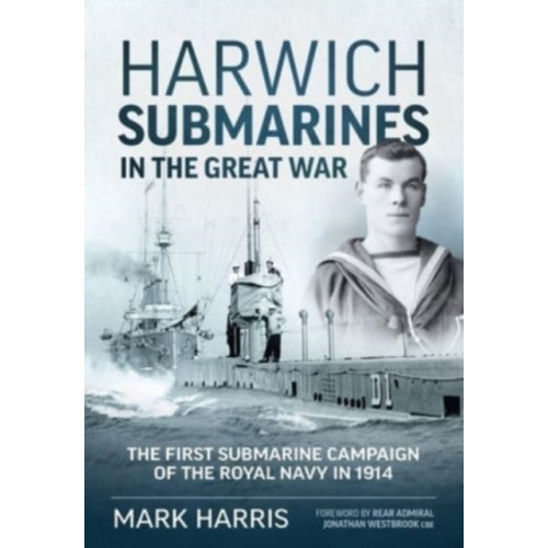 Helion & Company Harwich Submarines in the Great War (häftad)