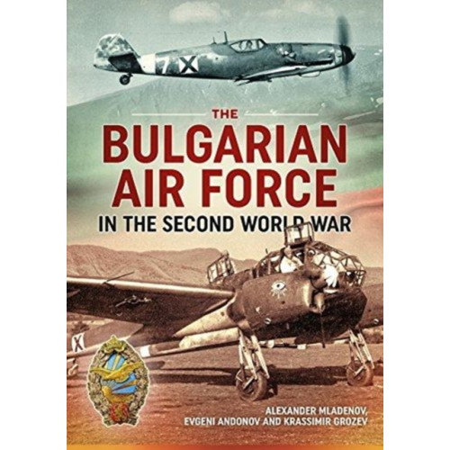 Helion & Company The Bulgarian Air Force in the Second World War (häftad)