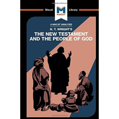 Macat International Limited An Analysis of N.T. Wright's The New Testament and the People of God (häftad, eng)