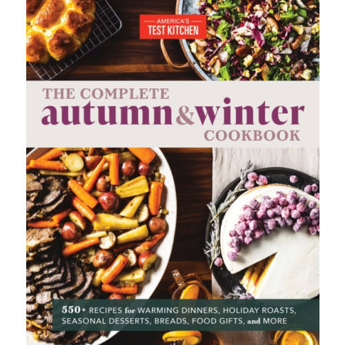 America's Test Kitchen The Complete Autumn and Winter Cookbook (häftad, eng)