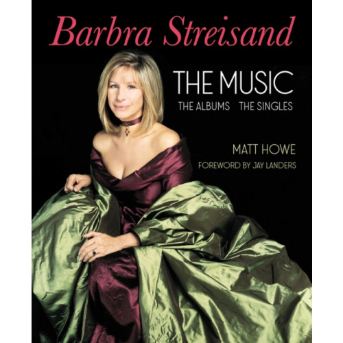 Fayetteville Mafia Press Barbra Streisand the Music, the Albums, the Singles (inbunden, eng)