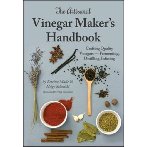 Spikehorn Press The Artisanal Vinegar Maker's Handbook (inbunden, eng)