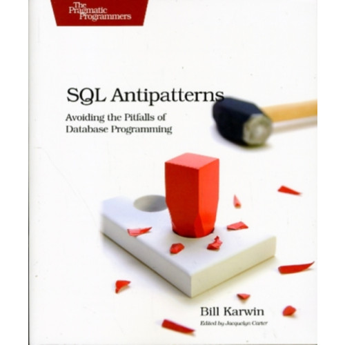 The Pragmatic Programmers SQL Antipatterns (häftad, eng)