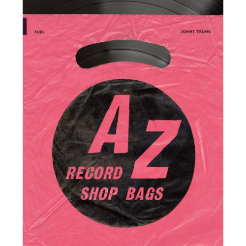 FUEL Publishing A-Z of Record Shop Bags: 1940s to 1990s (häftad, eng)