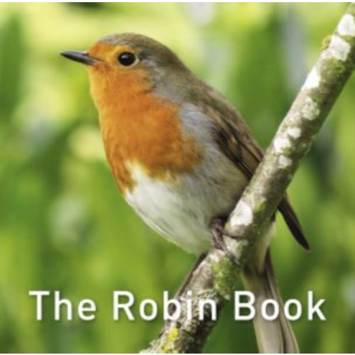 Graffeg Limited Nature Book Series, The: The Robin Book (inbunden, eng)