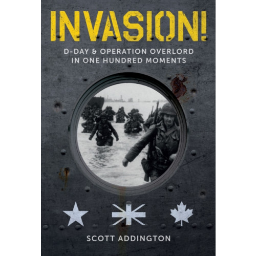 Unicorn Publishing Group Invasion! D-Day & Operation Overlord in One Hundred Moments (inbunden, eng)