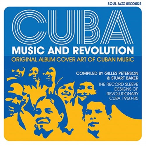 Soul Jazz Records Cuba: Music and Revolution (inbunden, eng)