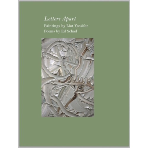 DoppelHouse Press Ed Schad & Liat Yossifor: Letters Apart (häftad, eng)