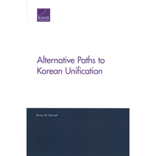 Rand Alternative Paths to Korean Unification (häftad, eng)