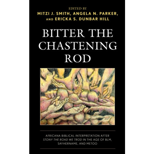 Rowman & littlefield Bitter the Chastening Rod (inbunden, eng)