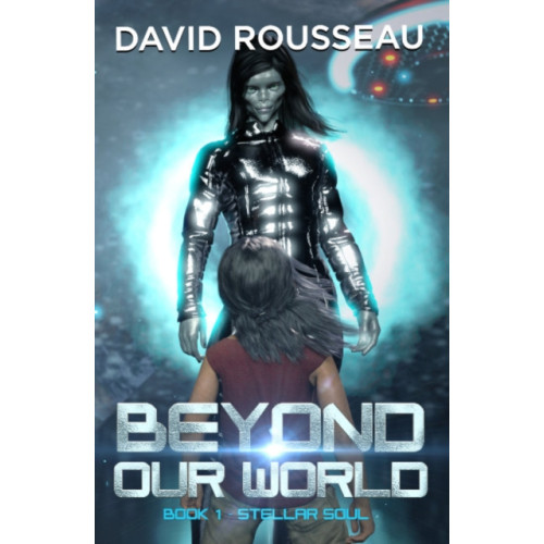 Ozark Mountain Publishing Beyond Our World, Book 1 - Stellar Soul (häftad, eng)