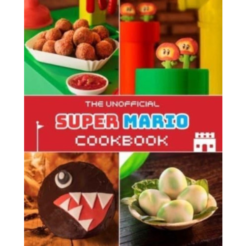 Insight Editions Unofficial Super Mario Cookbook (inbunden, eng)