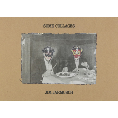 Anthology Editions Some Collages: Jim Jarmusch (inbunden, eng)