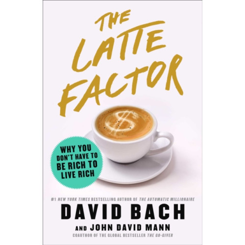 The Latte Factor , Atria Books (inbunden, english)