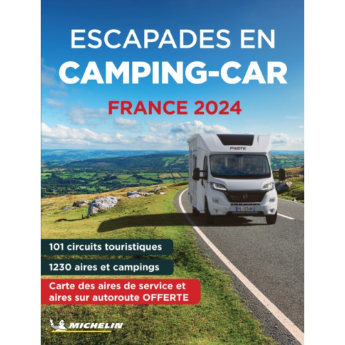 Michelin Editions Des Voyages Escapades en Camping-car France Michelin 2024 - Michelin Camping Guides (häftad, fre)