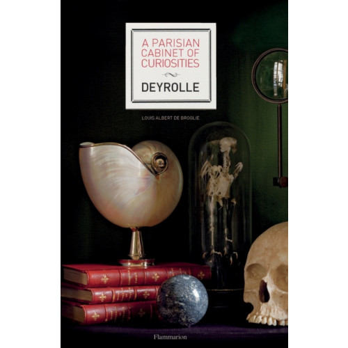 Editions Flammarion A Parisian Cabinet of Curiosities: Deyrolle (inbunden, eng)