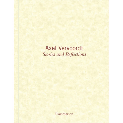 Editions Flammarion Axel Vervoordt: Stories and Reflections (inbunden, eng)